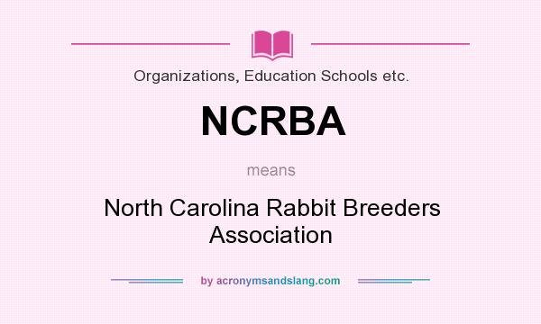 What does NCRBA mean? It stands for North Carolina Rabbit Breeders Association