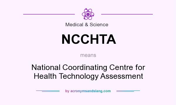 What does NCCHTA mean? It stands for National Coordinating Centre for Health Technology Assessment