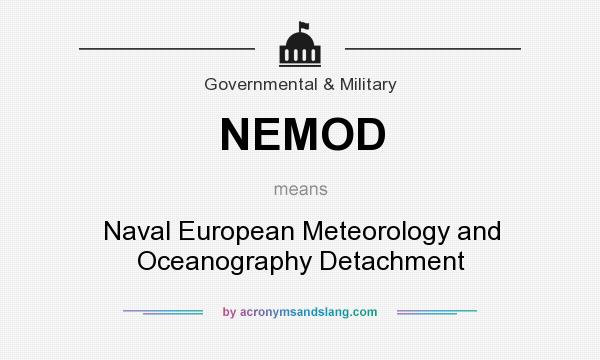 What does NEMOD mean? It stands for Naval European Meteorology and Oceanography Detachment