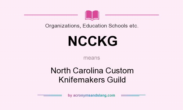 What does NCCKG mean? It stands for North Carolina Custom Knifemakers Guild