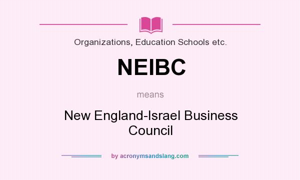 What does NEIBC mean? It stands for New England-Israel Business Council