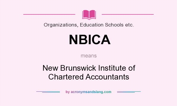 What does NBICA mean? It stands for New Brunswick Institute of Chartered Accountants