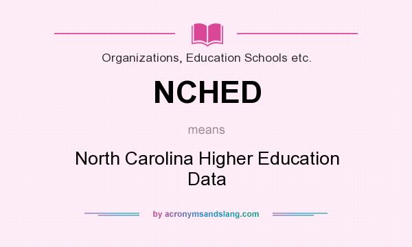 What does NCHED mean? It stands for North Carolina Higher Education Data