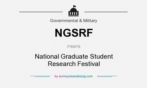 What does NGSRF mean? It stands for National Graduate Student Research Festival