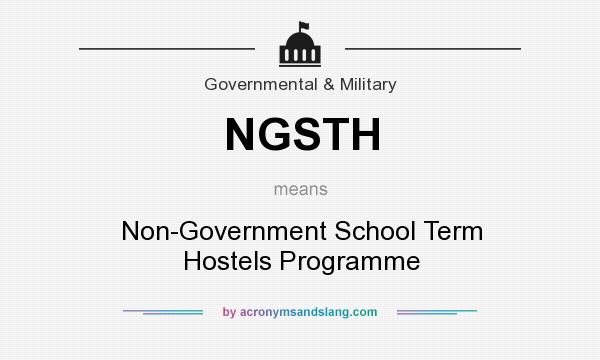 What does NGSTH mean? It stands for Non-Government School Term Hostels Programme