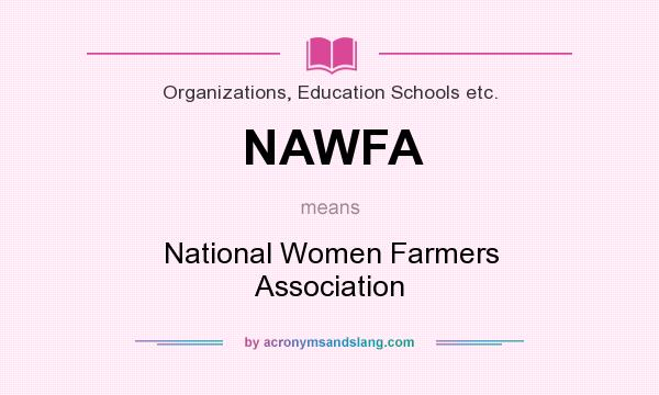 What does NAWFA mean? It stands for National Women Farmers Association