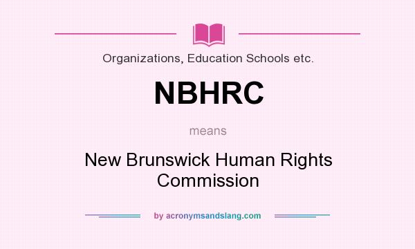 What does NBHRC mean? It stands for New Brunswick Human Rights Commission