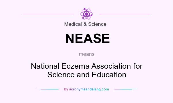 What does NEASE mean? It stands for National Eczema Association for Science and Education
