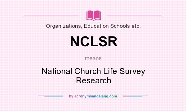 What does NCLSR mean? It stands for National Church Life Survey Research