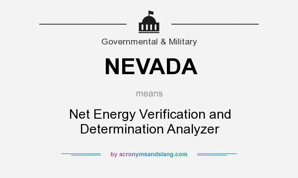 What does NEVADA mean? It stands for Net Energy Verification and Determination Analyzer