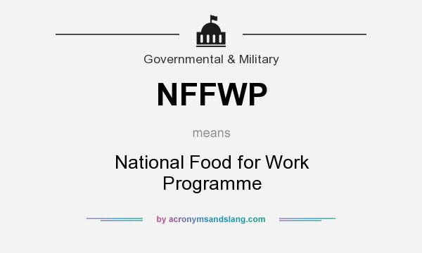 What does NFFWP mean? It stands for National Food for Work Programme