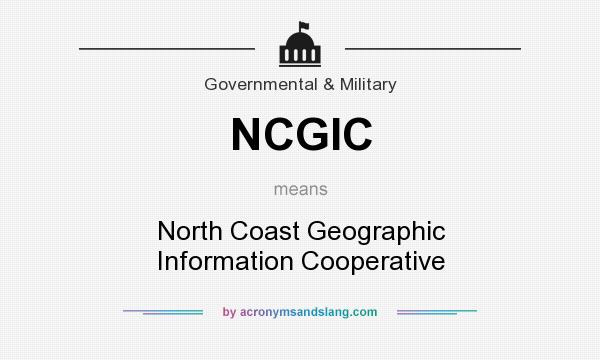 What does NCGIC mean? It stands for North Coast Geographic Information Cooperative