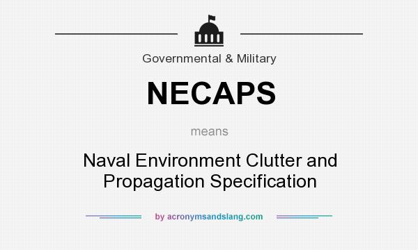 What does NECAPS mean? It stands for Naval Environment Clutter and Propagation Specification