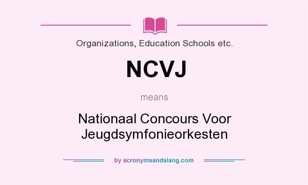 What does NCVJ mean? It stands for Nationaal Concours Voor Jeugdsymfonieorkesten