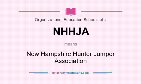 What does NHHJA mean? It stands for New Hampshire Hunter Jumper Association