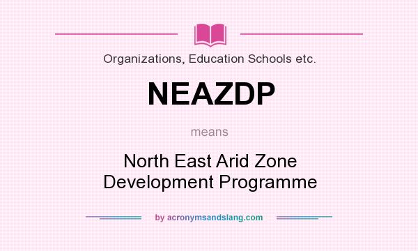 What does NEAZDP mean? It stands for North East Arid Zone Development Programme