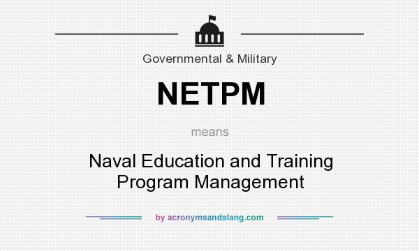 What does NETPM mean? It stands for Naval Education and Training Program Management
