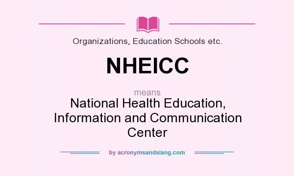 What does NHEICC mean? It stands for National Health Education, Information and Communication Center