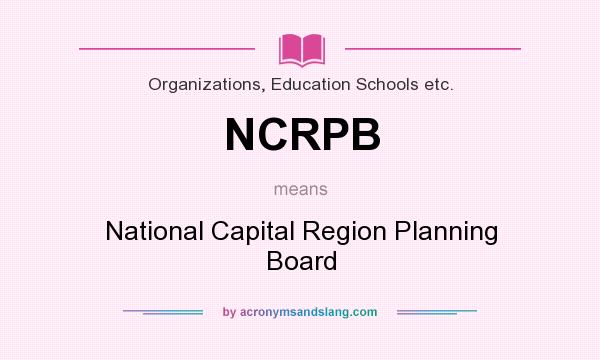 What does NCRPB mean? It stands for National Capital Region Planning Board