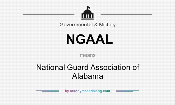 What does NGAAL mean? It stands for National Guard Association of Alabama