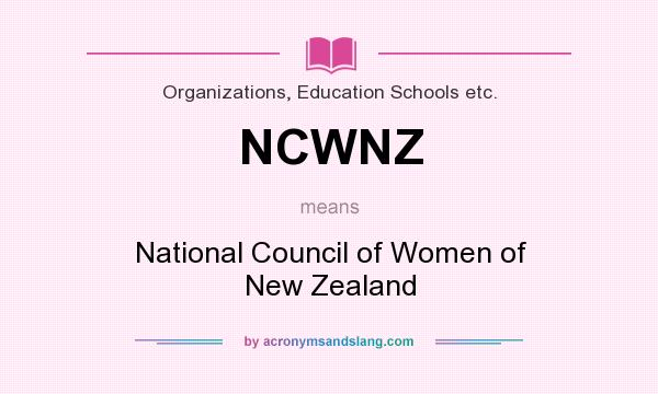 What does NCWNZ mean? It stands for National Council of Women of New Zealand