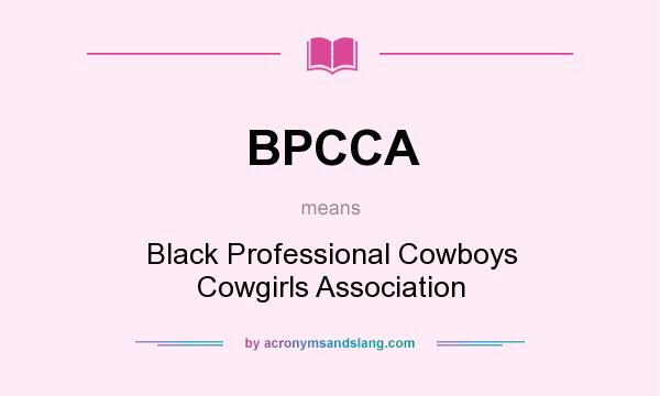 What does BPCCA mean? It stands for Black Professional Cowboys Cowgirls Association