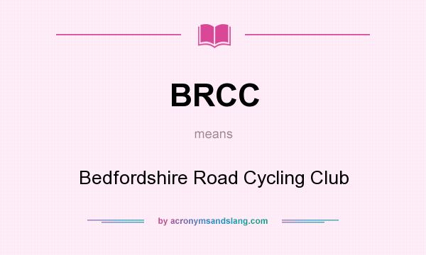 What does BRCC mean? It stands for Bedfordshire Road Cycling Club