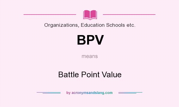 What does BPV mean? It stands for Battle Point Value