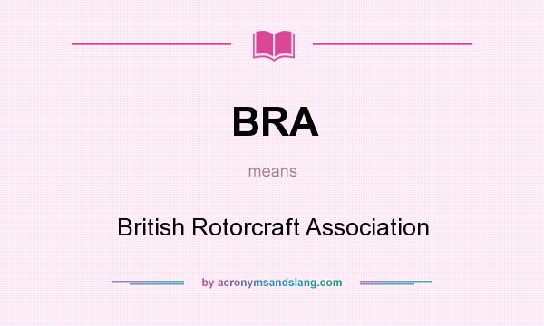 What does BRA mean? It stands for British Rotorcraft Association