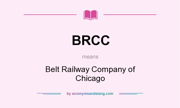 What does BRCC mean? It stands for Belt Railway Company of Chicago