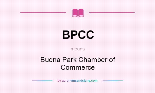 What does BPCC mean? It stands for Buena Park Chamber of Commerce