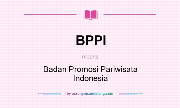 What does BPPI mean? It stands for Badan Promosi Pariwisata Indonesia
