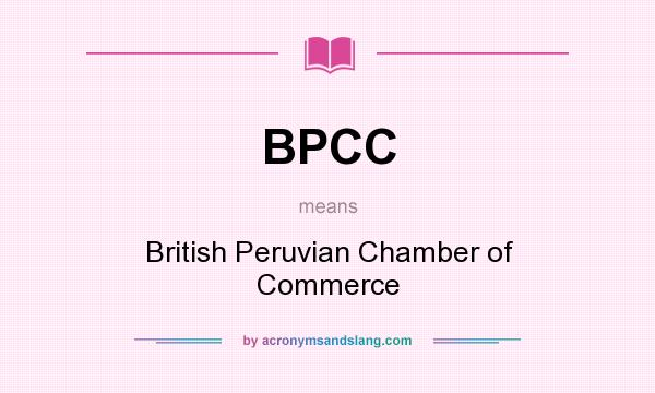 What does BPCC mean? It stands for British Peruvian Chamber of Commerce