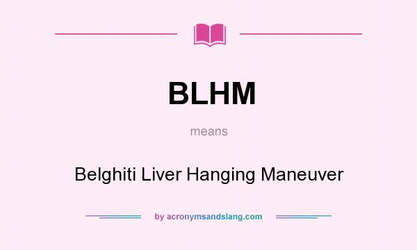 What does BLHM mean? It stands for Belghiti Liver Hanging Maneuver