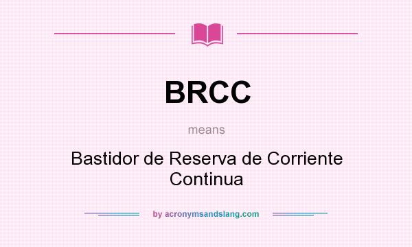 What does BRCC mean? It stands for Bastidor de Reserva de Corriente Continua