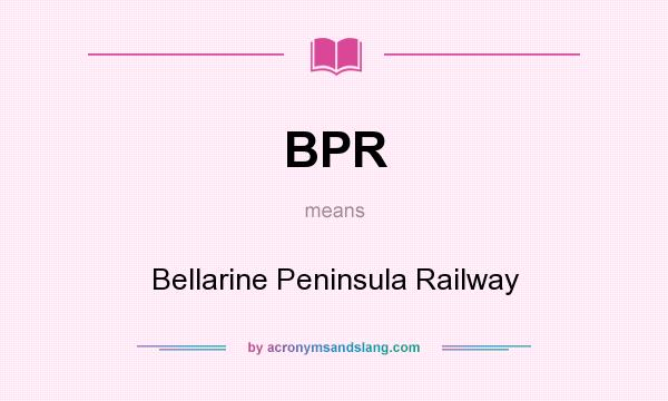 What does BPR mean? It stands for Bellarine Peninsula Railway