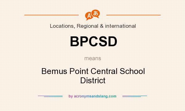 What does BPCSD mean? It stands for Bemus Point Central School District