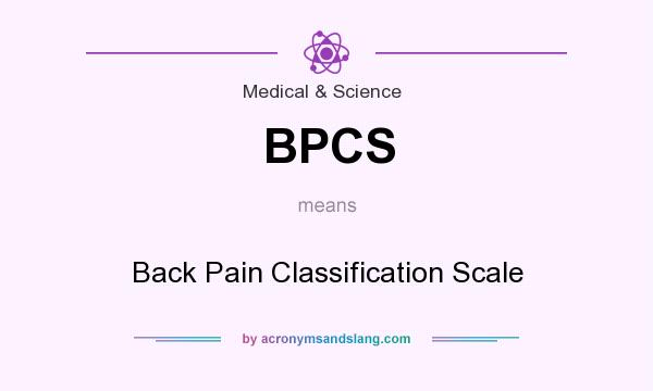What does BPCS mean? It stands for Back Pain Classification Scale