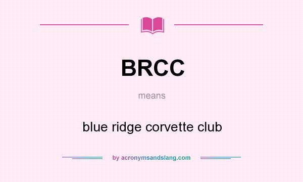 What does BRCC mean? It stands for blue ridge corvette club