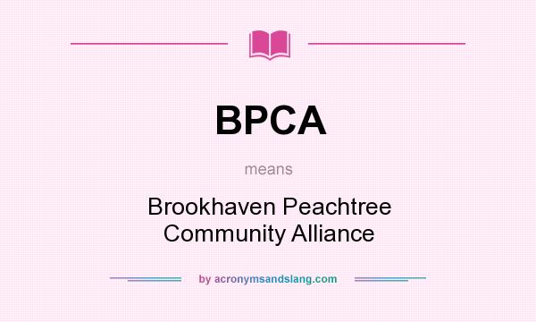 What does BPCA mean? It stands for Brookhaven Peachtree Community Alliance