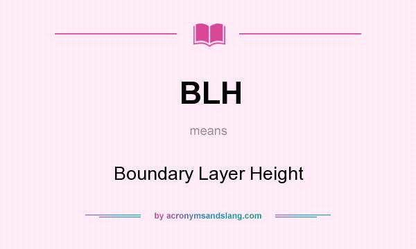 What does BLH mean? It stands for Boundary Layer Height