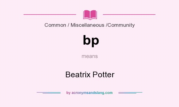 What does bp mean? It stands for Beatrix Potter