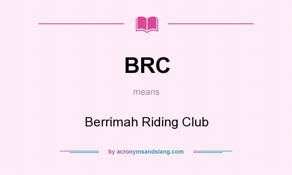 What does BRC mean? It stands for Berrimah Riding Club