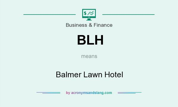 What does BLH mean? It stands for Balmer Lawn Hotel