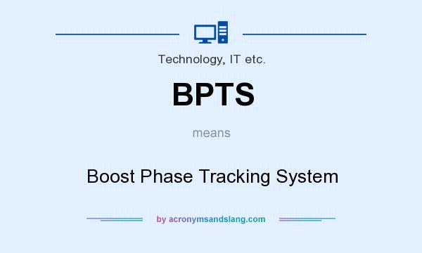 What does BPTS mean? It stands for Boost Phase Tracking System