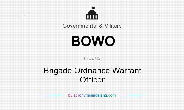 What does BOWO mean? It stands for Brigade Ordnance Warrant Officer