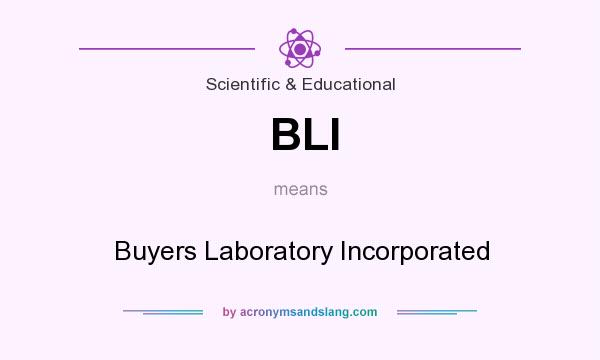What does BLI mean? It stands for Buyers Laboratory Incorporated