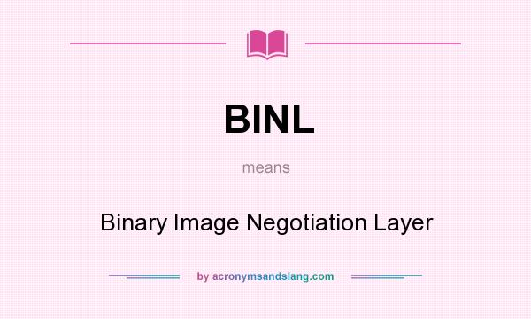 What does BINL mean? It stands for Binary Image Negotiation Layer