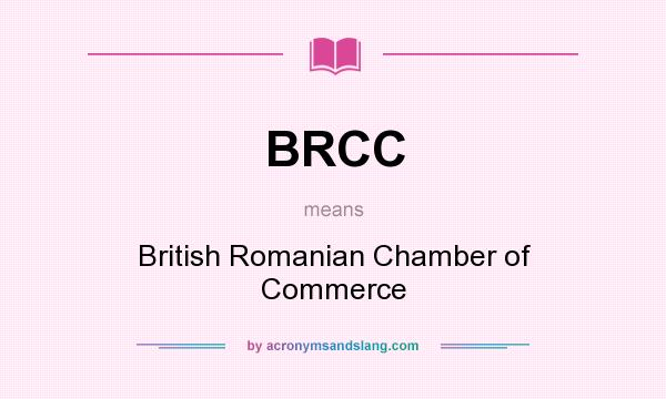 What does BRCC mean? It stands for British Romanian Chamber of Commerce