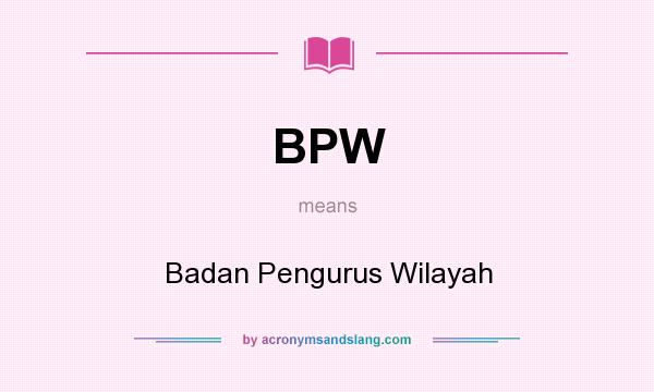 What does BPW mean? It stands for Badan Pengurus Wilayah